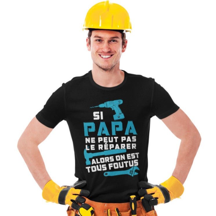 Familien T-Shirts, wenn mein Vater sie nicht reparieren kann